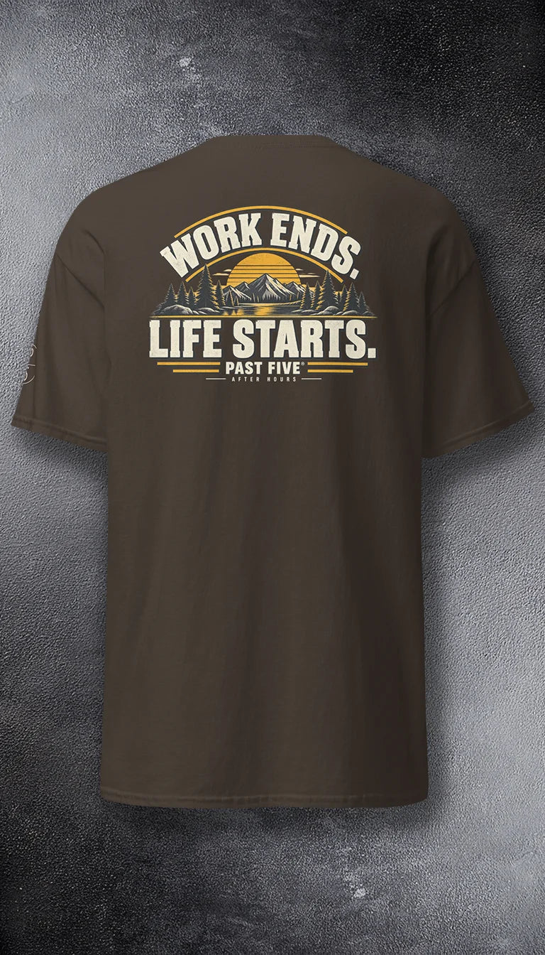 Work Ends. Life Starts.