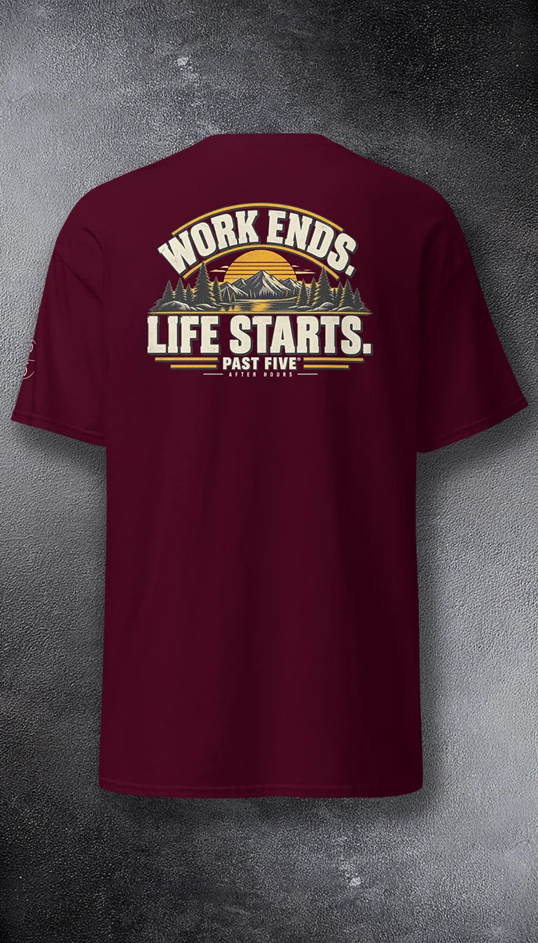 Work Ends. Life Starts.